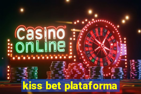 kiss bet plataforma